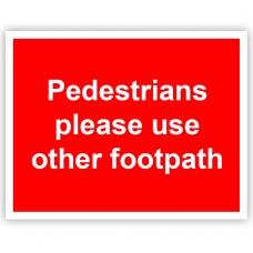 Pedestrians Please use Other Footpath Correx Sign